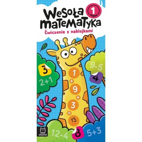 Książeczka edukacyjna Aksjomat Wesoła matematyka. Ćwiczenia z naklejkami. Klasa 1