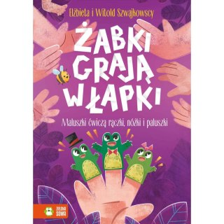 Książeczka edukacyjna Zielona Sowa Żabki grają w łapki. Maluszki ćwiczą rączki, nóżki i paluszki