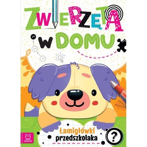 Książeczka edukacyjna Aksjomat Zwierzęta w domu. Łamigłówki przedszkolaka