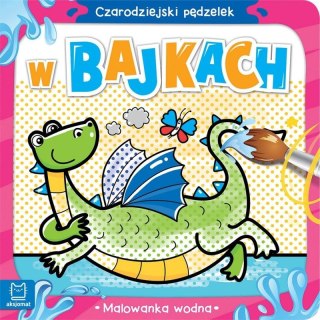 Książeczka edukacyjna Aksjomat Czarodziejski pędzelek. W bajkach. Malowanka wodna